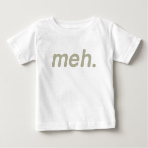 T-shirt Pour Bébé Meh.