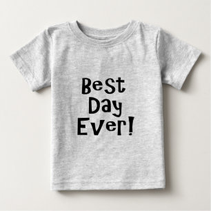 T-shirt Pour Bébé Meilleur Jour Jamais !