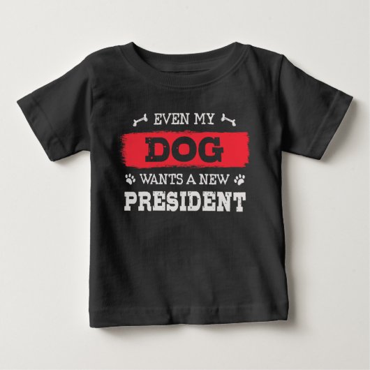 T-shirt Pour Bébé Même mon chien veut un nouveau président (Devant)