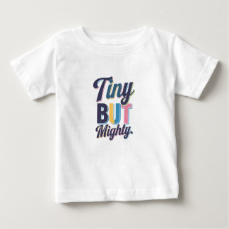 T-shirt Pour Bébé Minuscule mais puissant Tee