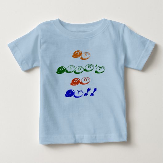T-shirt Pour Bébé Moi ne l'ai pas fait ! ! (Devant)