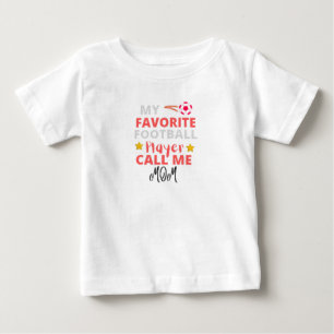 T-shirt Pour Bébé Mon joueur de football préféré m'appelle maman