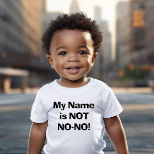 T-shirt Pour Bébé Mon nom n'est PAS Non-Non !