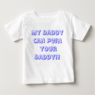 T-shirt Pour Bébé Mon papa peut Pwn votre papa ! !
