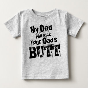 T-shirt Pour Bébé Mon père va donner un coup de pied à la grogne de 