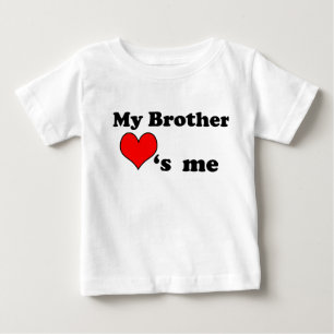 T-shirt Pour Bébé My Brother loves me reste