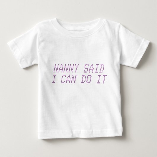 T-shirt Pour Bébé Nanny A Dit Que Je Peux Le Faire (Devant)