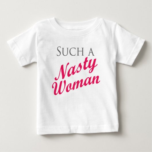 T-shirt Pour Bébé Nasty Woman (Devant)