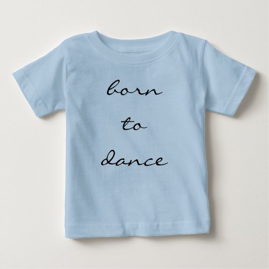 T-shirt Pour Bébé né à danser (Devant)