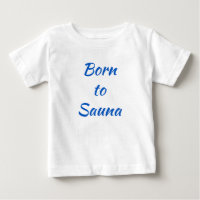 Né au sauna finlandais Baby Shirt