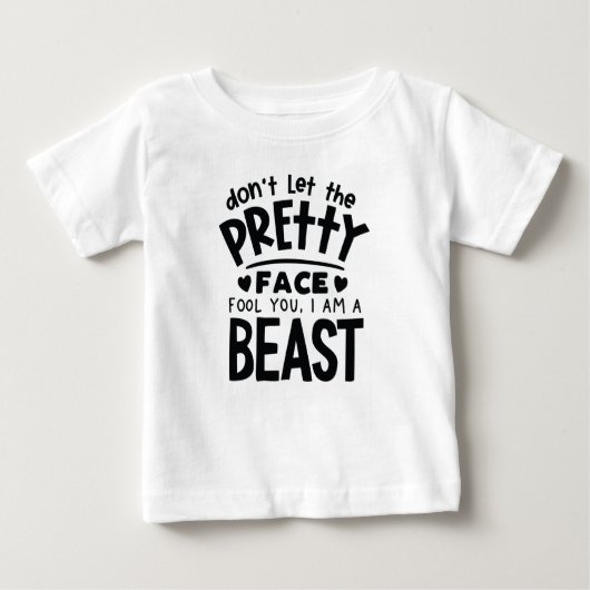 T-shirt Pour Bébé Ne laissez pas le joli visage vous tromper, je sui (Devant)