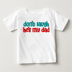T-shirt Pour Bébé Ne le riez pas est mon papa