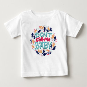 T-shirt Pour Bébé Ne m'appelle pas bébé