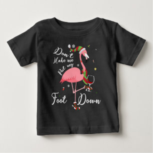T-shirt Pour Bébé Ne me fais pas mettre le pied vers le bas Flamant