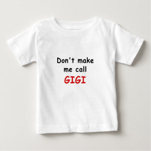 T-shirt Pour Bébé Ne me faites pas l'appel Gigi