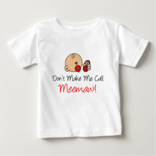 T-shirt Pour Bébé Ne me faites pas l'appel Meemaw