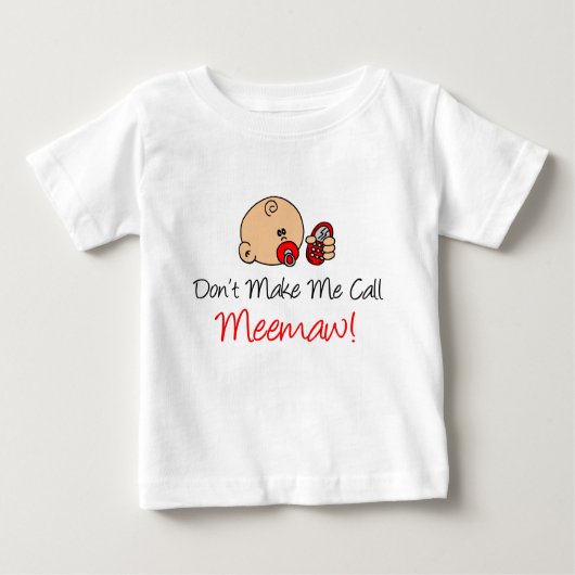 T-shirt Pour Bébé Ne me faites pas l'appel Meemaw (Devant)