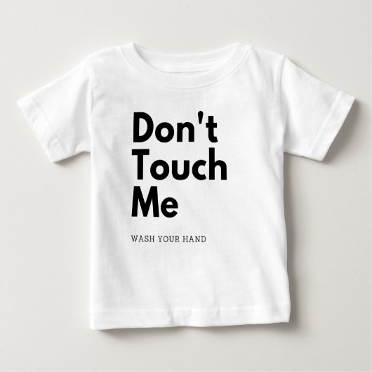 T-shirt Pour Bébé Ne me touche pas, lave-toi la main (Devant)