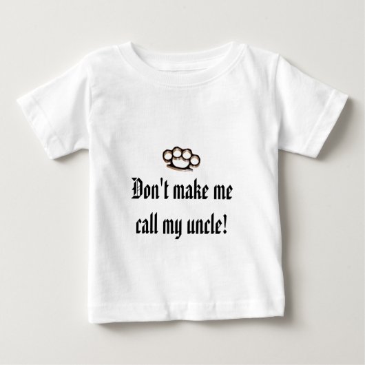 T-shirt Pour Bébé Ne m'incitez pas à appeler mon oncle ! (Devant)