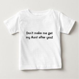 T-shirt Pour Bébé Ne m'incitez pas à obtenir ma tante après que vo