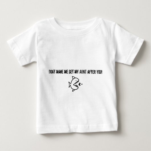 T-shirt Pour Bébé Ne m'incitez pas à obtenir ma tante après que vous (Devant)