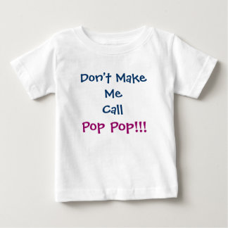 T-shirt Pour Bébé Ne m'oblige pas à appeler le T-shirt bébé Pop Pop