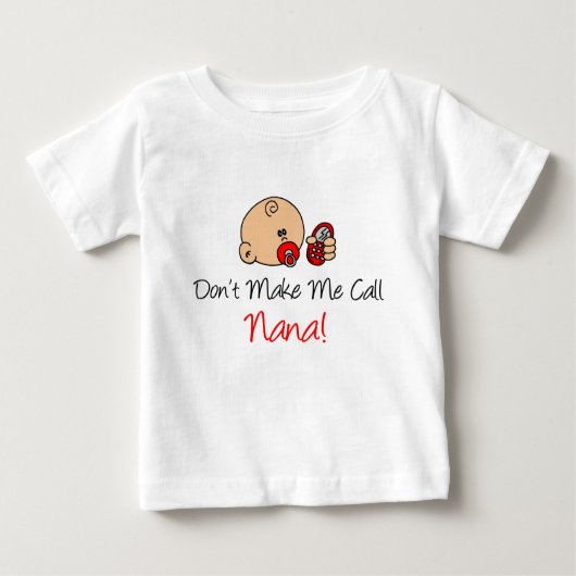 T-shirt Pour Bébé Ne m'oblige pas à appeler Nana (Devant)