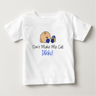 T-shirt Pour Bébé Ne m'oblige pas à appeler Ukki