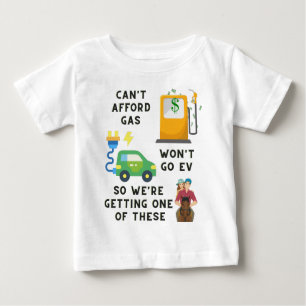 T-shirt Pour Bébé Ne peut pas se payer l'essence ou EV si acheter un