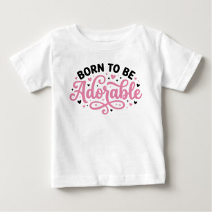 T-shirt Pour Bébé Né pour être adorable