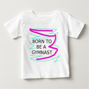 T-shirt Pour Bébé Né pour être un Gymnaste