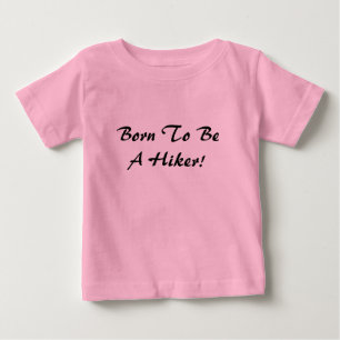 T-shirt Pour Bébé Né Pour Être Un Randonneur