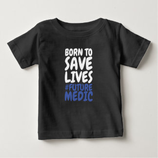 T-shirt Pour Bébé Né pour sauver des vies Paramedic