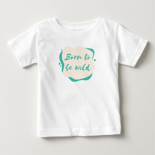 T-shirt Pour Bébé né sauvage (Devant)