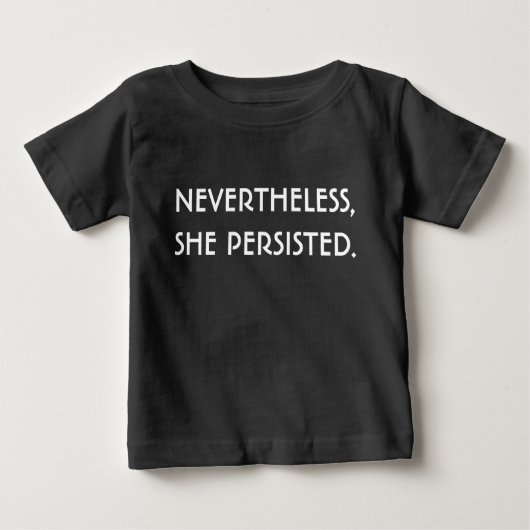 T-shirt Pour Bébé  Néanmoins, elle a persisté. Bébé Tee. (Devant)