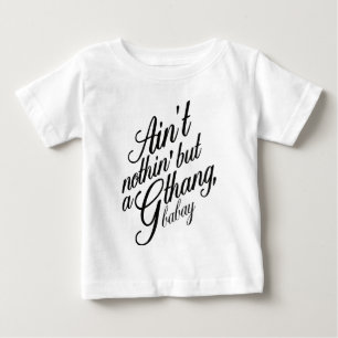 T-shirt Pour Bébé N'est pas le nothin mais un G Thang Babay