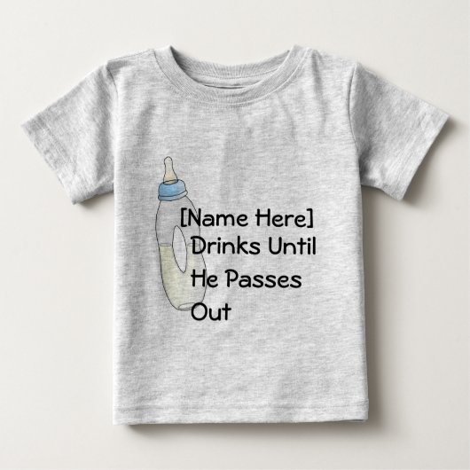 T-shirt Pour Bébé [Nom ici] boissons jusqu'à ce qu'il passe (Devant)