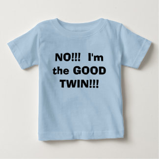 T-shirt Pour Bébé NON ! ! !  Je suis le BON JUMEAU ! ! !