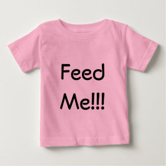 T-shirt Pour Bébé Nourris-moi ! ! ! Chemise bébé