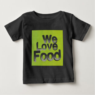 T-shirt Pour Bébé Nous aimons la nourriture : détestons le gaspillag