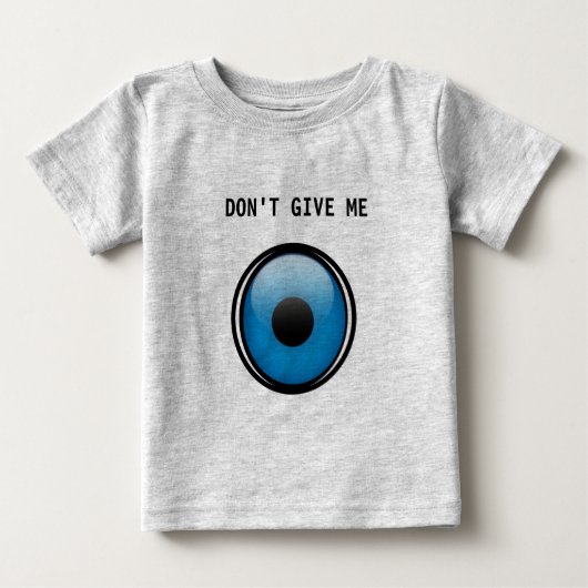 T-shirt Pour Bébé Ojo Baby - Don't Give Me Ojo - Eye Evil (Devant)