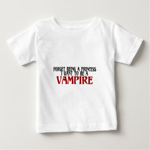 T-shirt Pour Bébé Oublie D'Être Une Princesse, Je Veux Être Un Vampi
