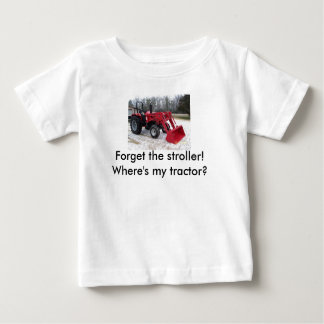 T-shirt Pour Bébé Oubliez la poussette ! Où est mon tracteur ?