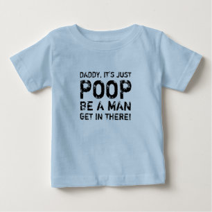 T-SHIRT POUR BÉBÉ PAPA, C'EST JUSTE POOP ÊTRE UN HOMME ENTREZ LÀ !