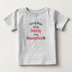 T-shirt Pour Bébé Papa est mon Valentin désolé les garçons