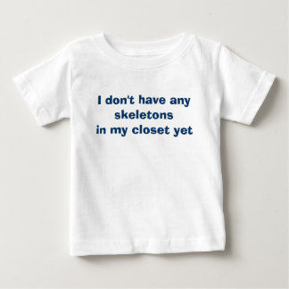 T-shirt Pour Bébé Pas encore de squelettes dans mon placard