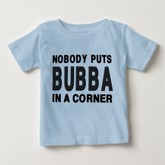 T-shirt Pour Bébé Personne ne met BUBBA dans un coin (Devant)
