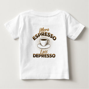 T-shirt Pour Bébé Plus d'Espresso Moins de Déprime – Design de Citat