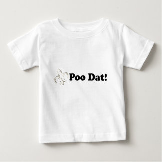 T-shirt Pour Bébé Poo Dat qui pièce en t de bébé de Dat