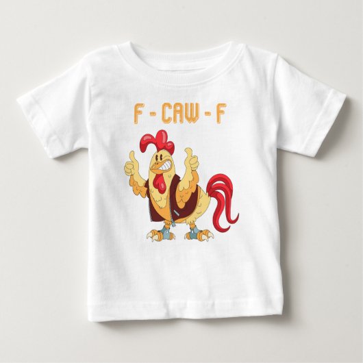 T-shirt Pour Bébé Poulet Drôle F-Caw-F (Devant)